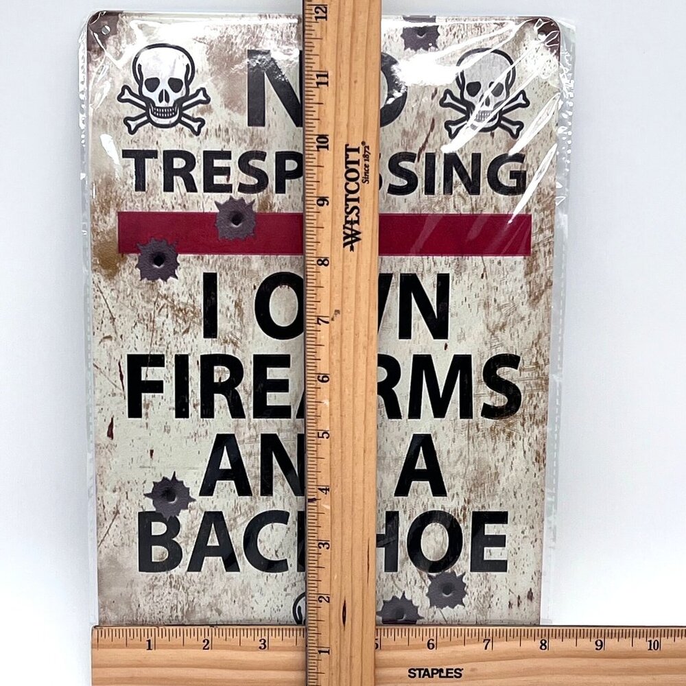 No Trespassing Metal Sign I Own Firearms And A Backhoe Skull Graphics 12"x8" - Picture 9 of 11
